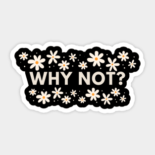 Why Not Sticker